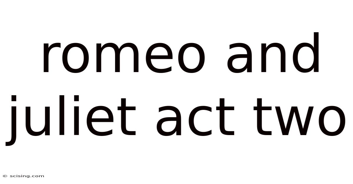 Romeo And Juliet Act Two
