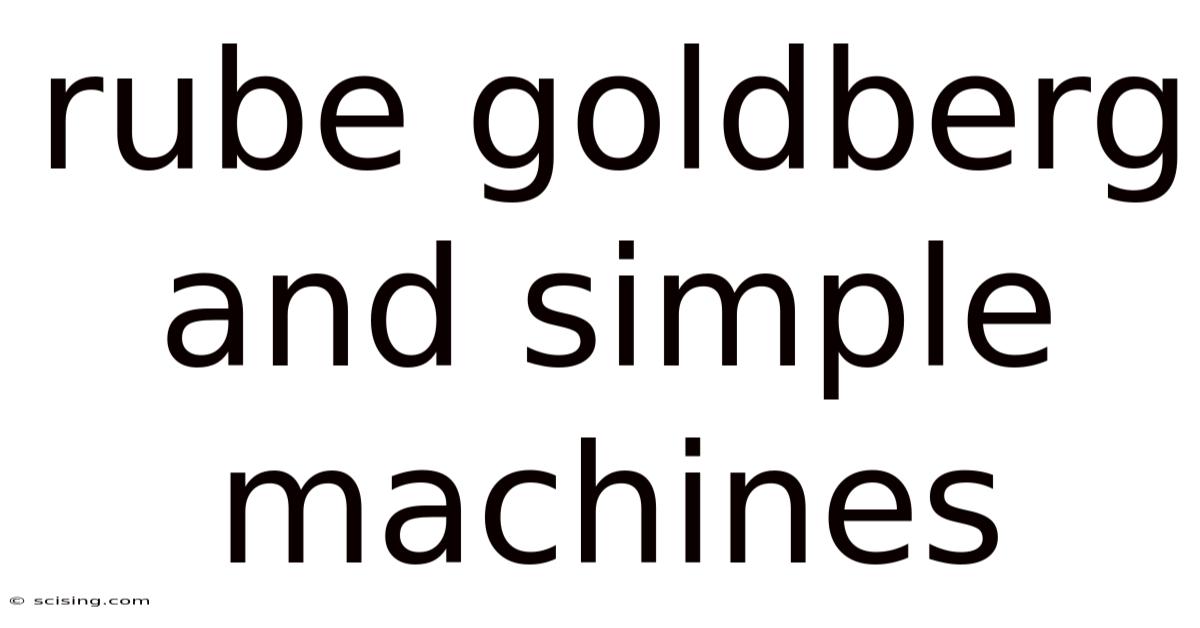 Rube Goldberg And Simple Machines