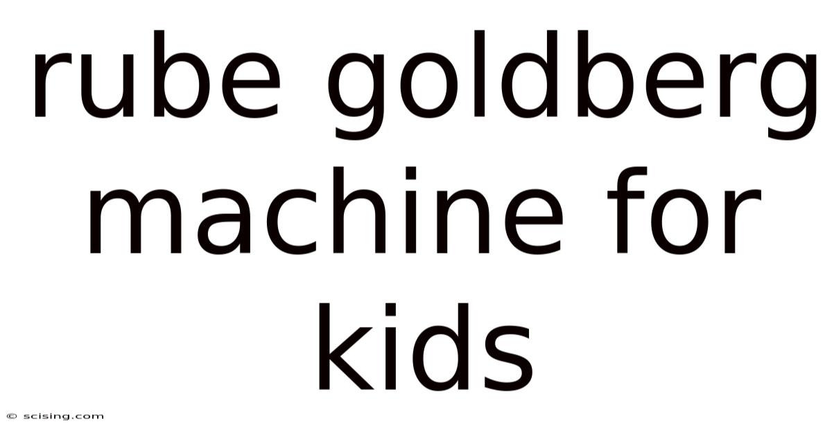 Rube Goldberg Machine For Kids