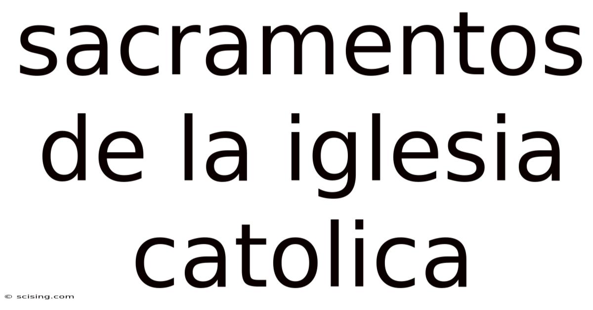 Sacramentos De La Iglesia Catolica
