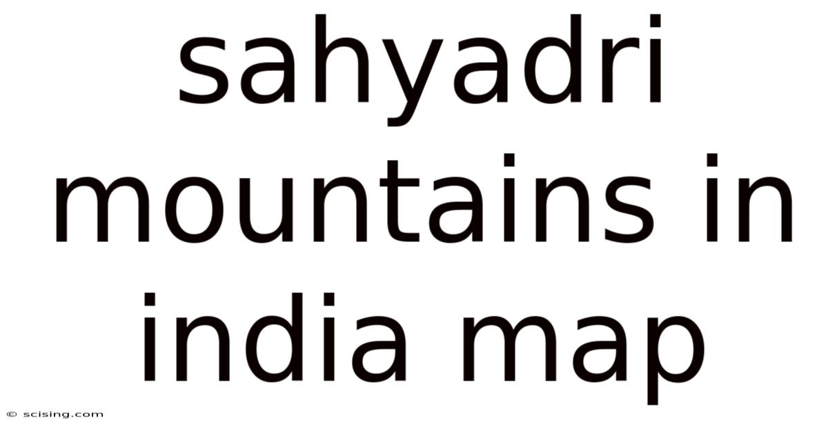 Sahyadri Mountains In India Map