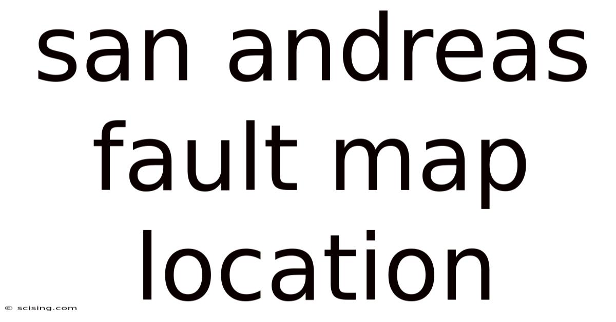 San Andreas Fault Map Location