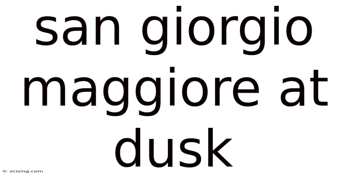 San Giorgio Maggiore At Dusk