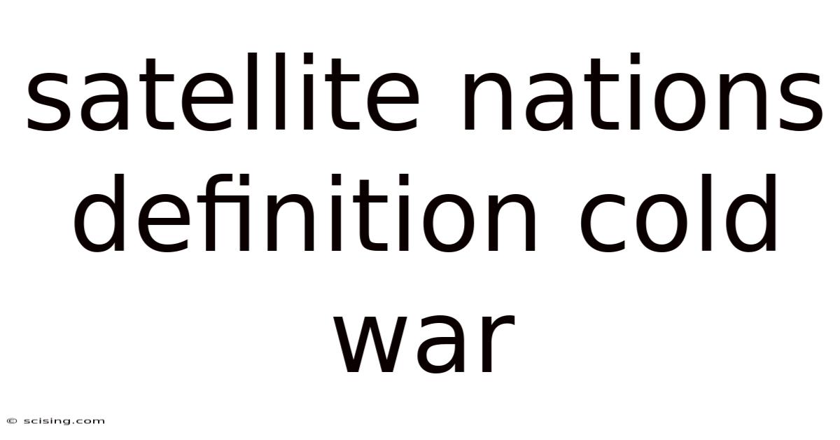 Satellite Nations Definition Cold War
