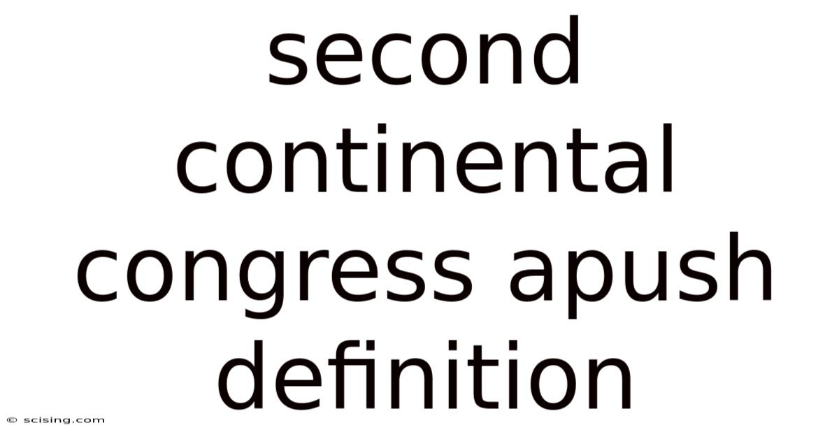 Second Continental Congress Apush Definition