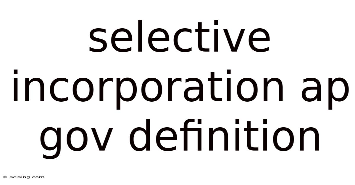 Selective Incorporation Ap Gov Definition