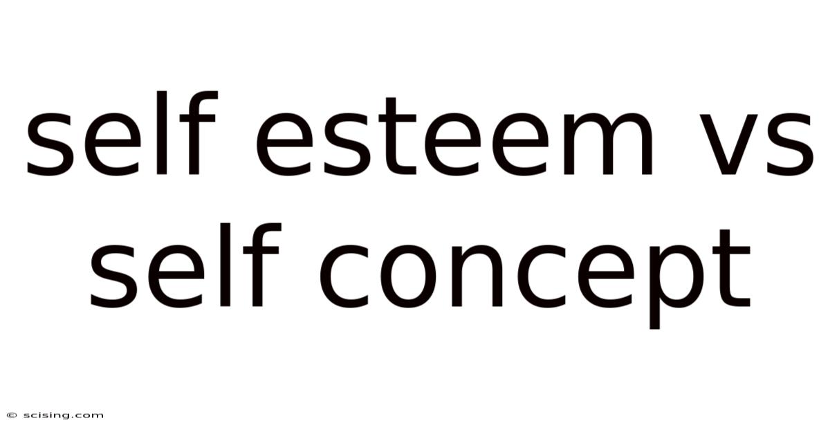 Self Esteem Vs Self Concept