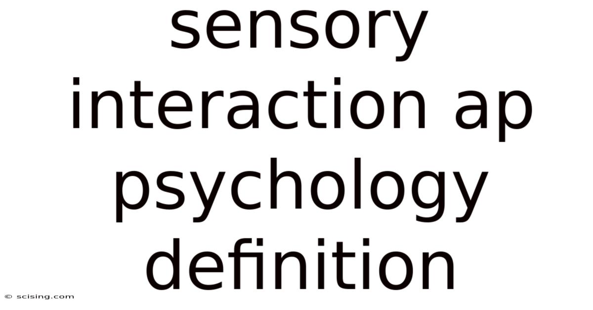 Sensory Interaction Ap Psychology Definition