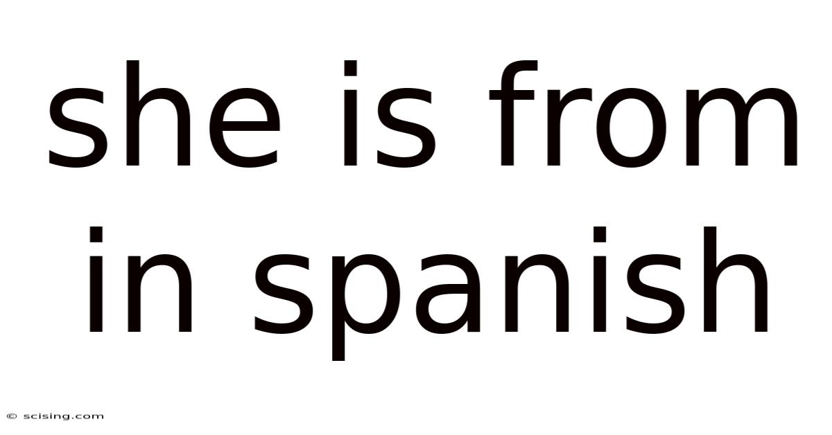 She Is From In Spanish