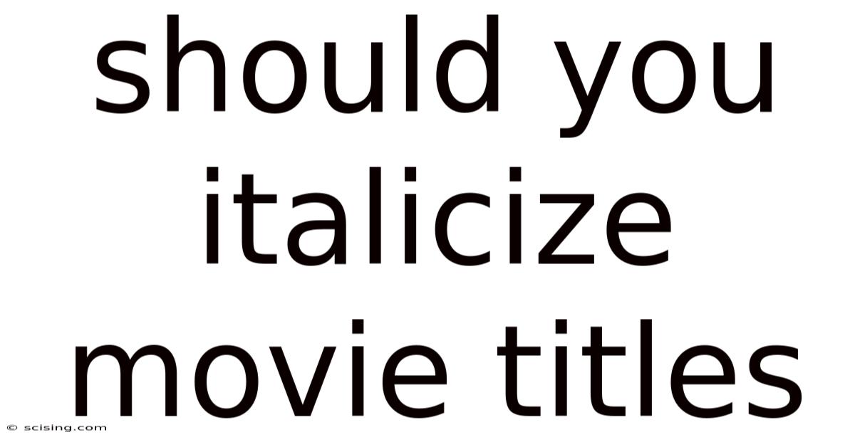 Should You Italicize Movie Titles