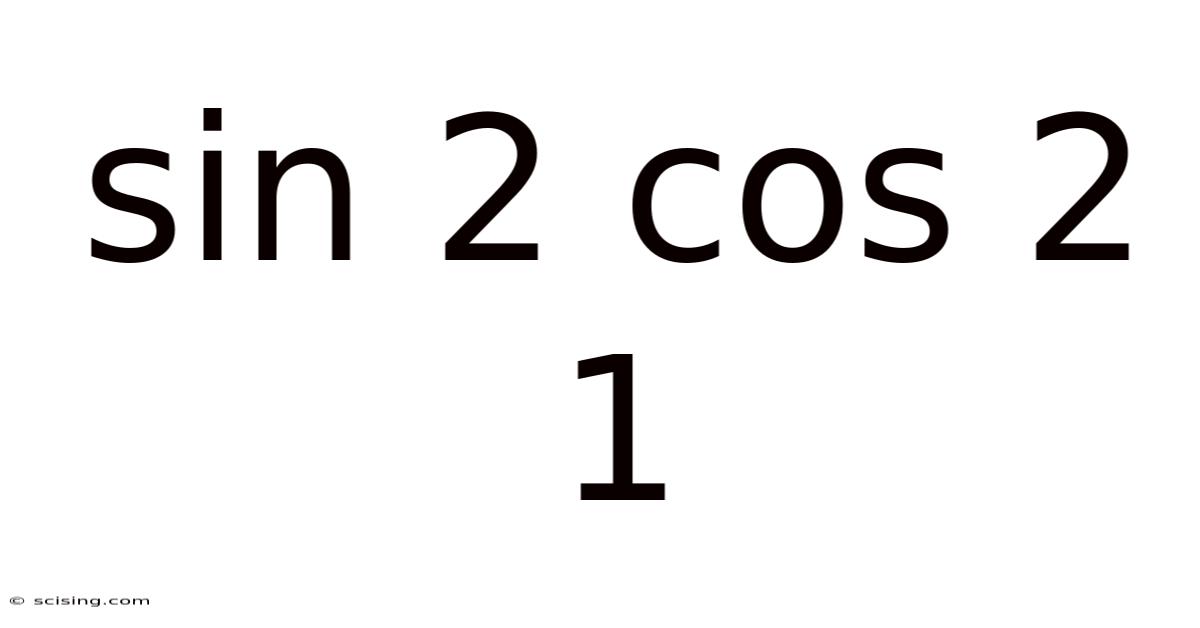 Sin 2 Cos 2 1