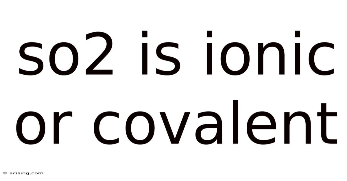 So2 Is Ionic Or Covalent