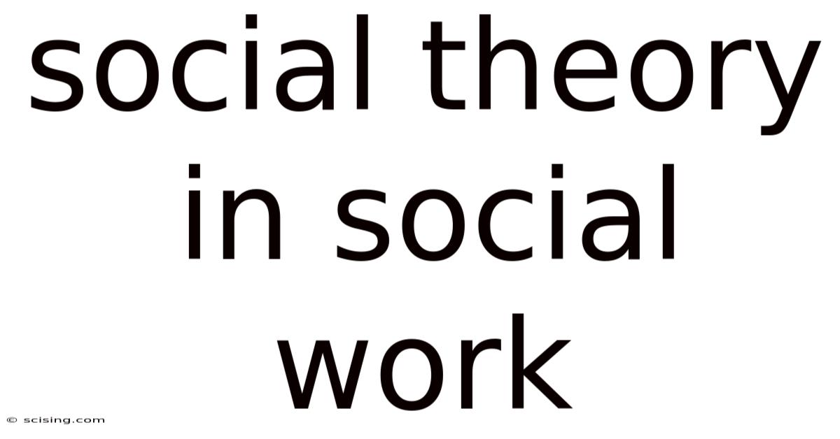 Social Theory In Social Work
