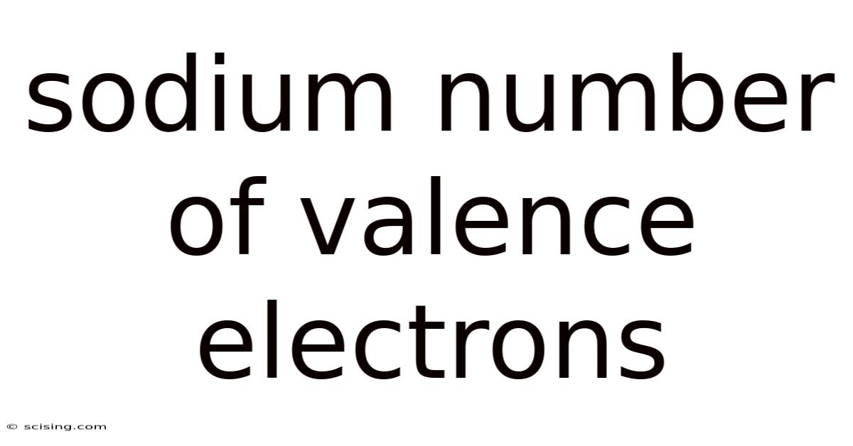 Sodium Number Of Valence Electrons