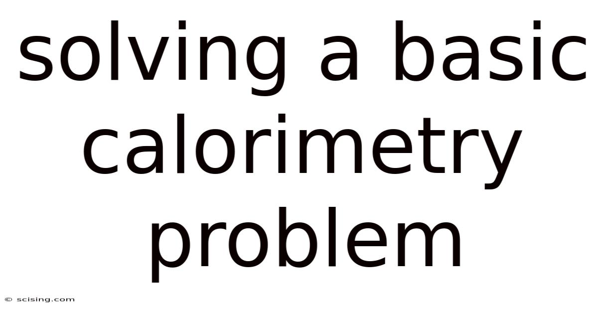 Solving A Basic Calorimetry Problem
