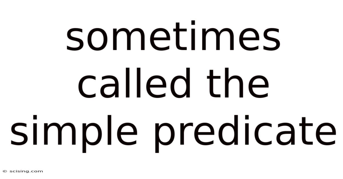 Sometimes Called The Simple Predicate