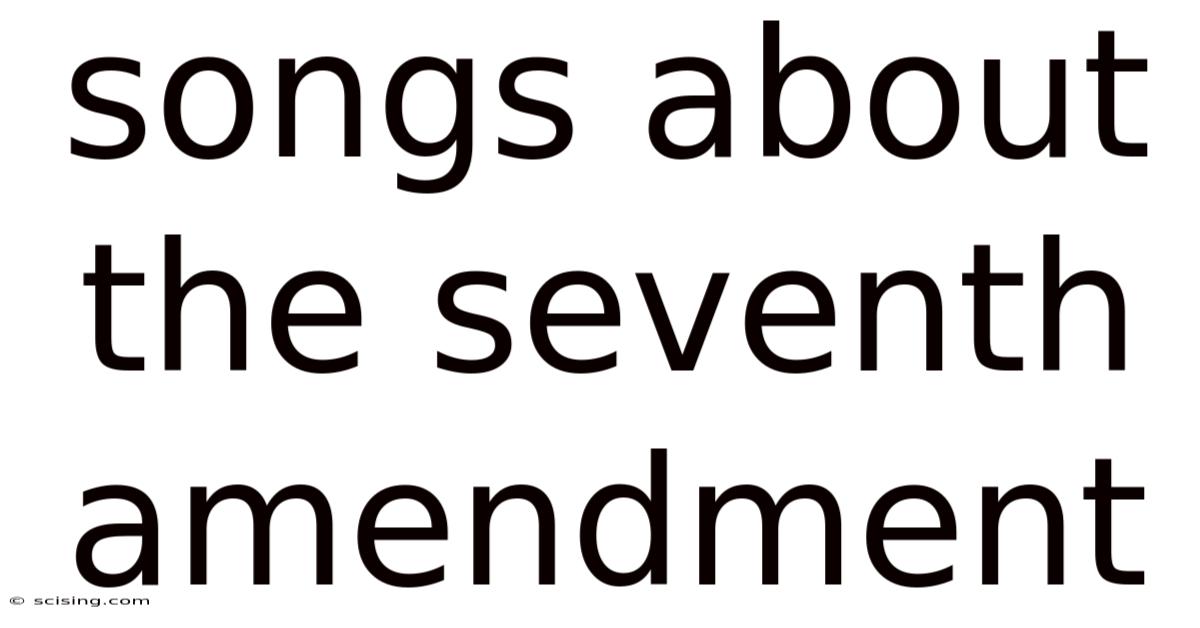 Songs About The Seventh Amendment