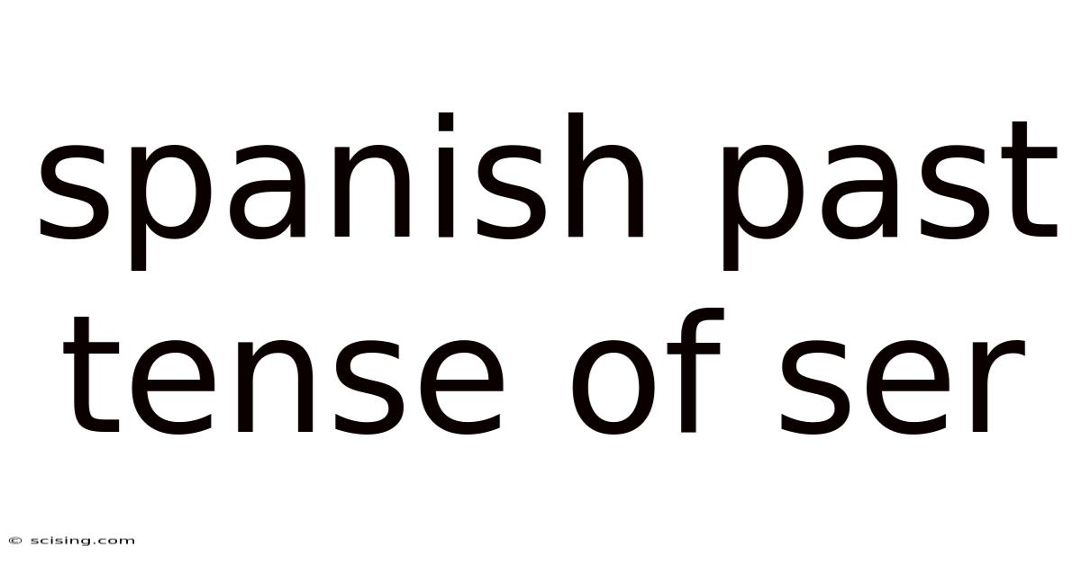 Spanish Past Tense Of Ser