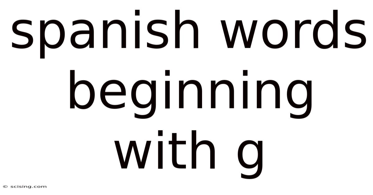 Spanish Words Beginning With G
