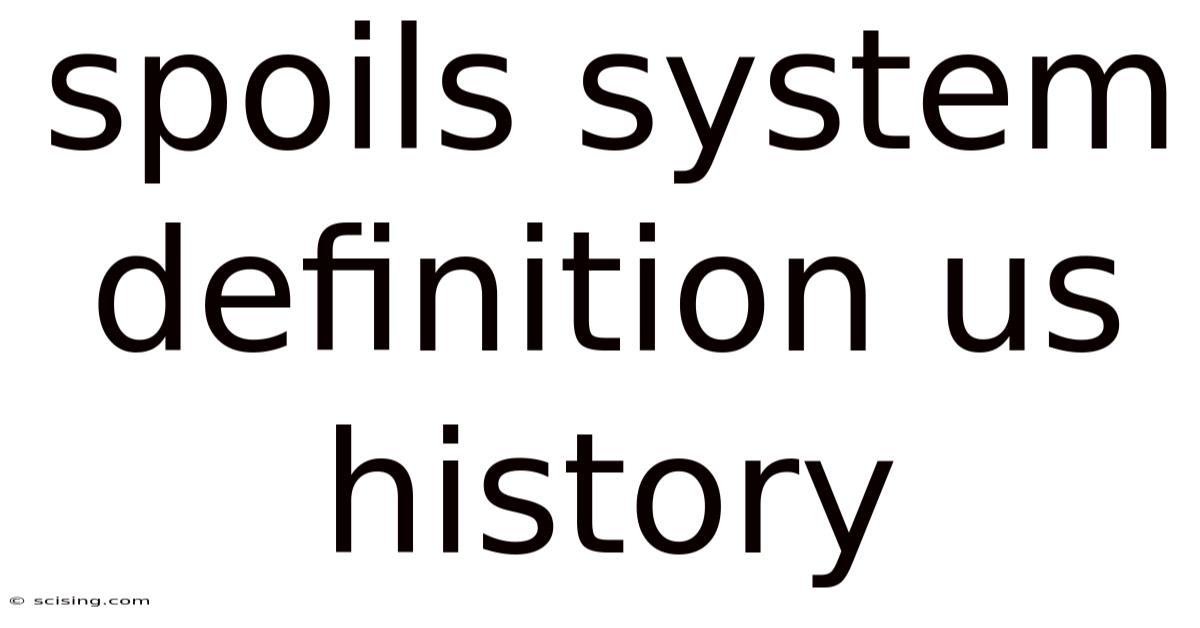 Spoils System Definition Us History