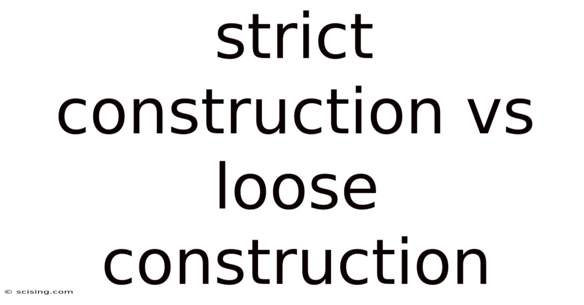 Strict Construction Vs Loose Construction