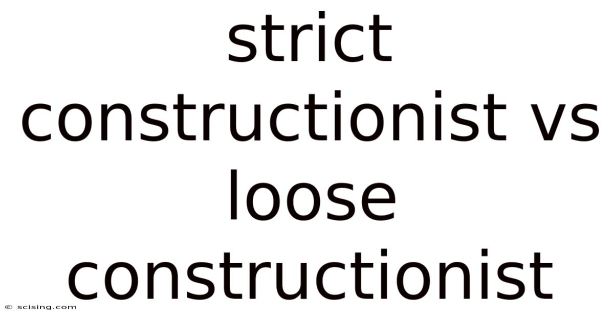 Strict Constructionist Vs Loose Constructionist