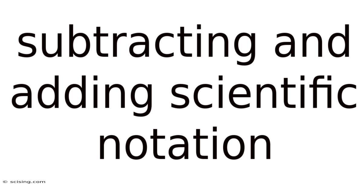 Subtracting And Adding Scientific Notation