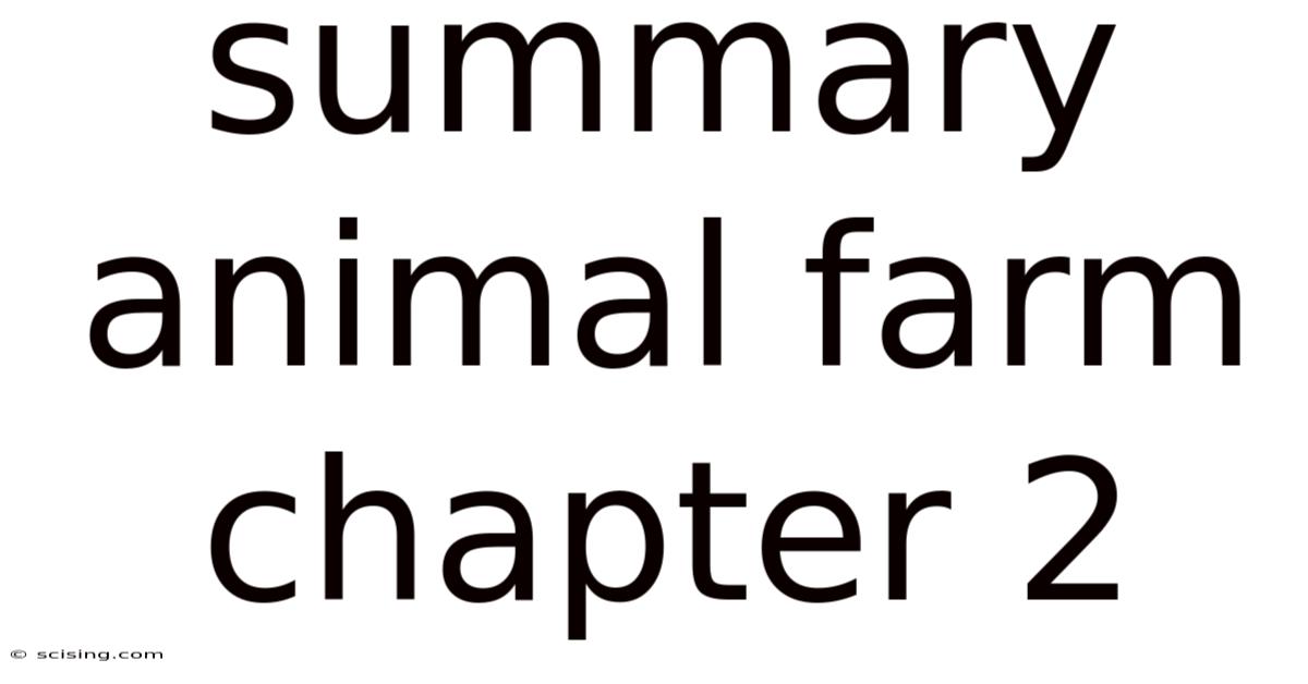 Summary Animal Farm Chapter 2