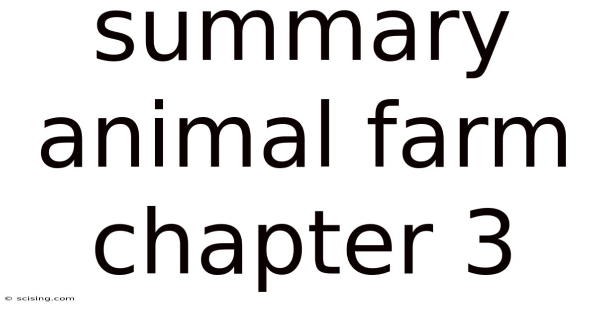 Summary Animal Farm Chapter 3