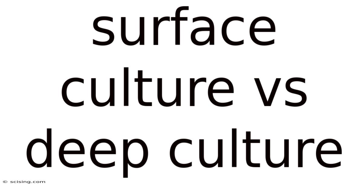 Surface Culture Vs Deep Culture