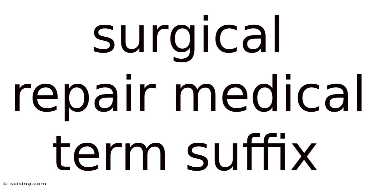Surgical Repair Medical Term Suffix