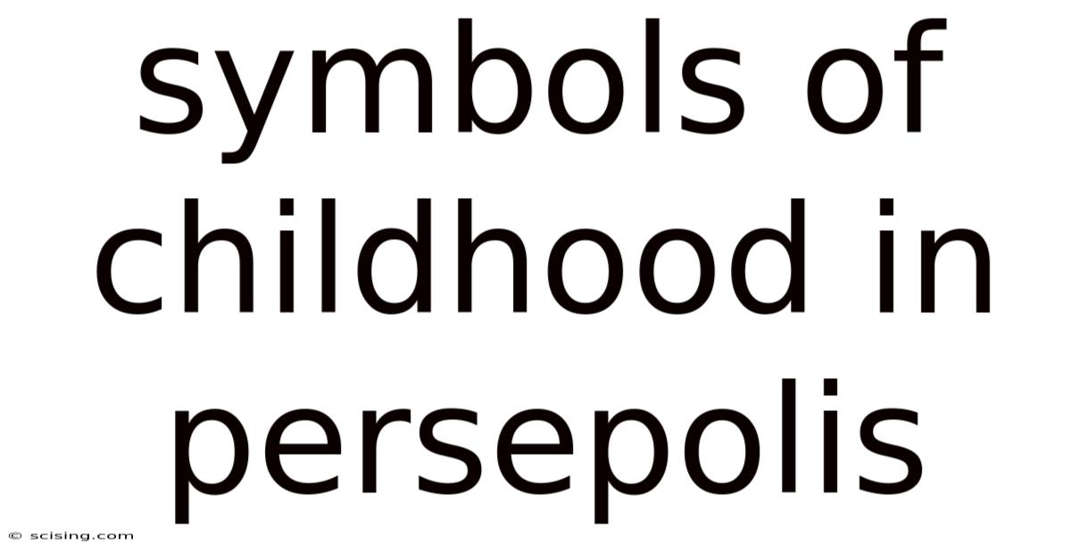 Symbols Of Childhood In Persepolis