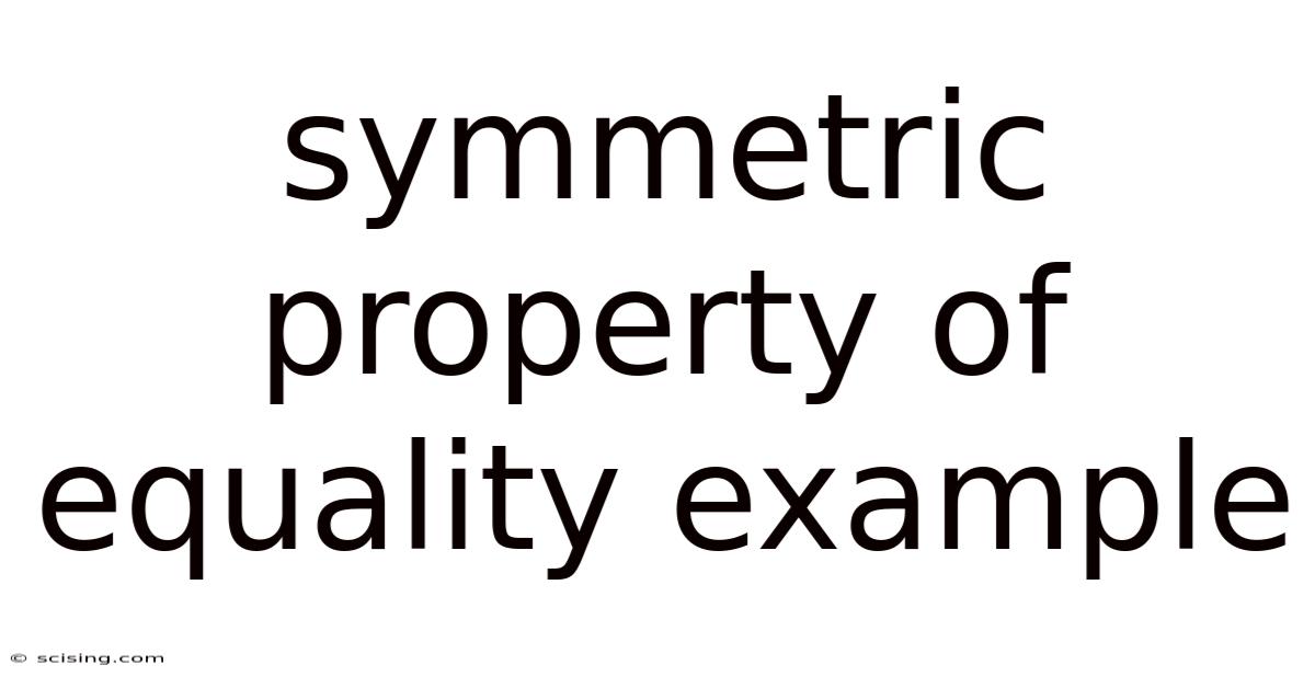 Symmetric Property Of Equality Example