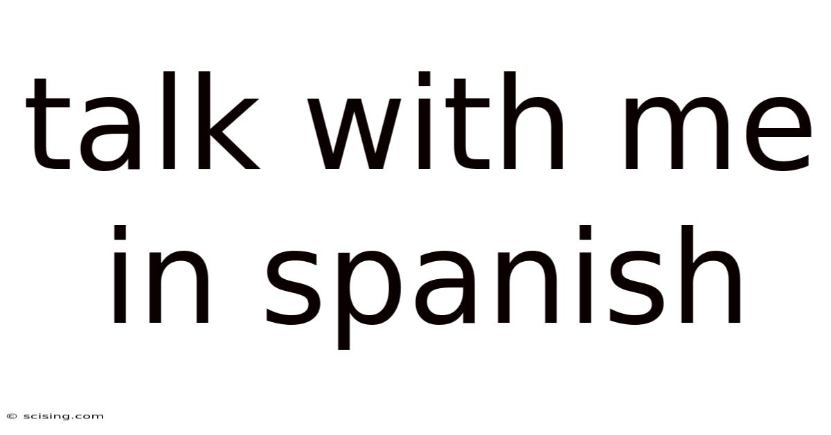 Talk With Me In Spanish