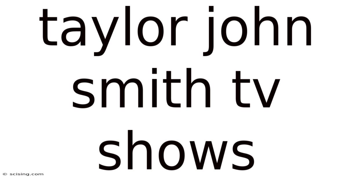 Taylor John Smith Tv Shows