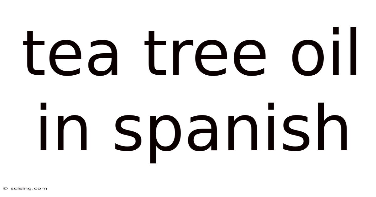 Tea Tree Oil In Spanish
