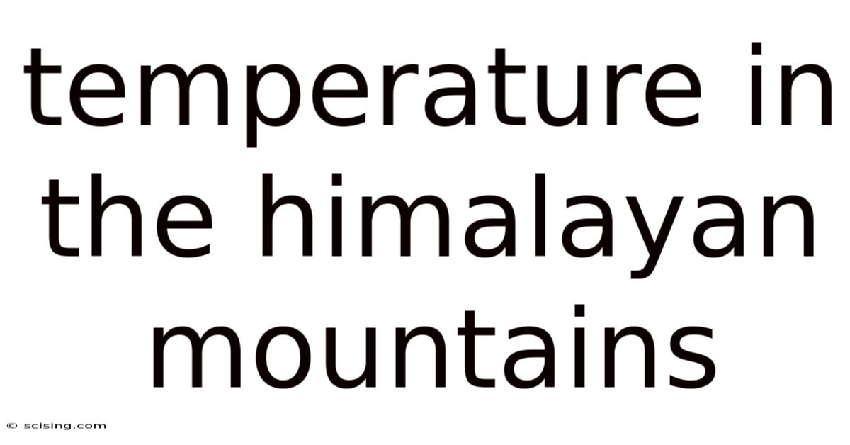 Temperature In The Himalayan Mountains