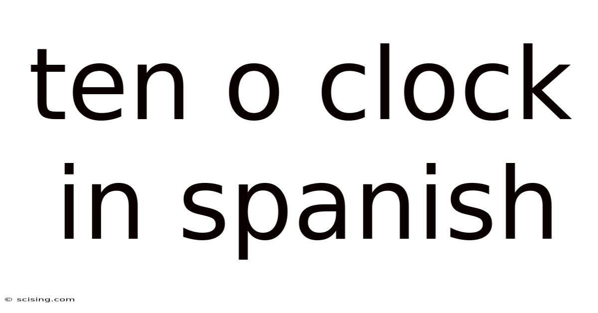 Ten O Clock In Spanish