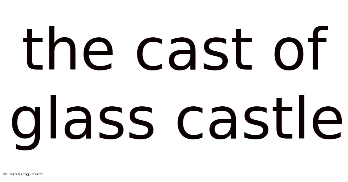 The Cast Of Glass Castle
