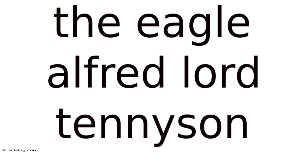 The Eagle Alfred Lord Tennyson