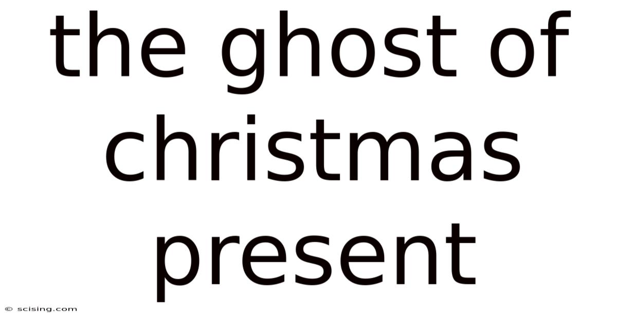The Ghost Of Christmas Present