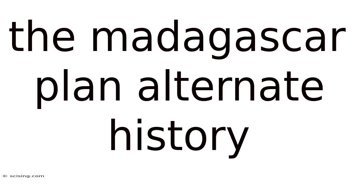 The Madagascar Plan Alternate History