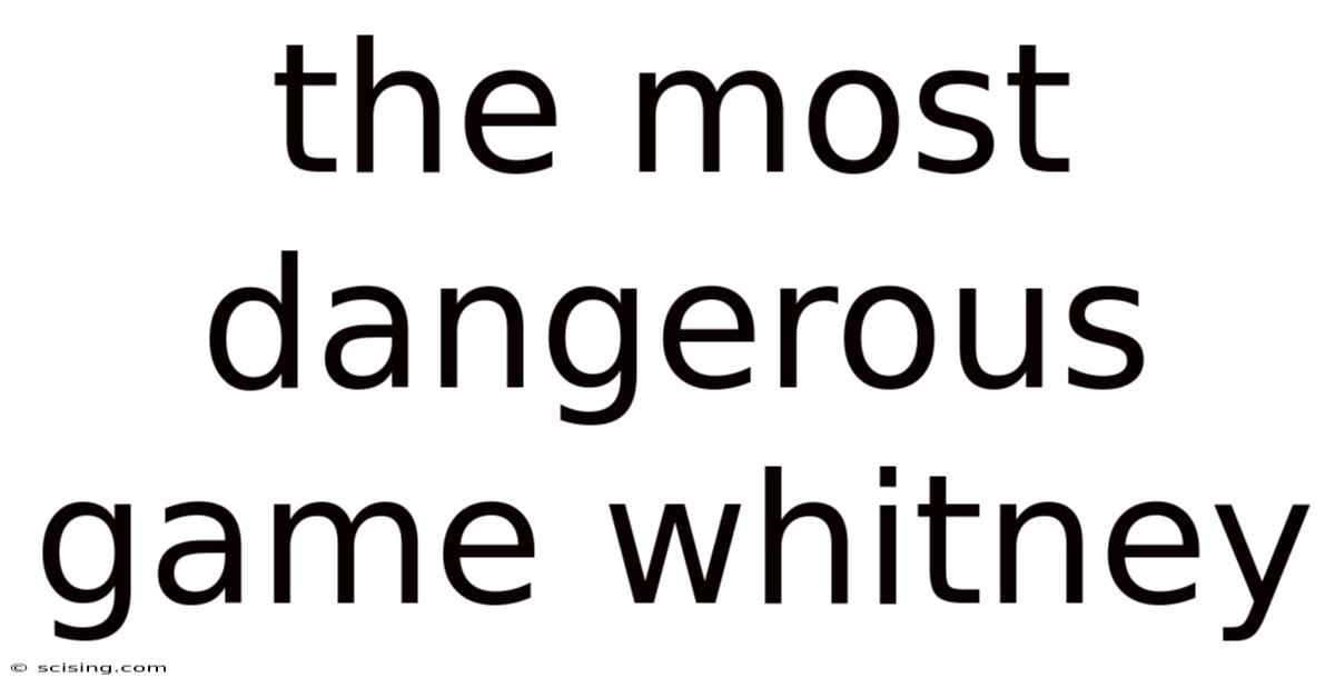 The Most Dangerous Game Whitney