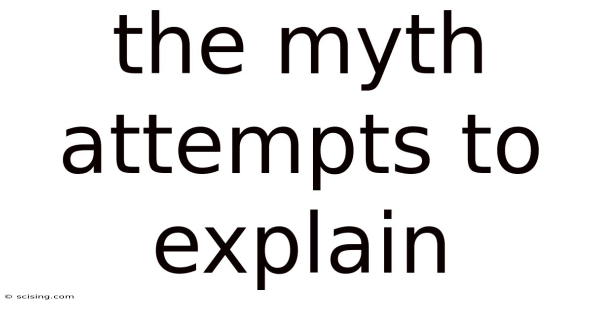 The Myth Attempts To Explain