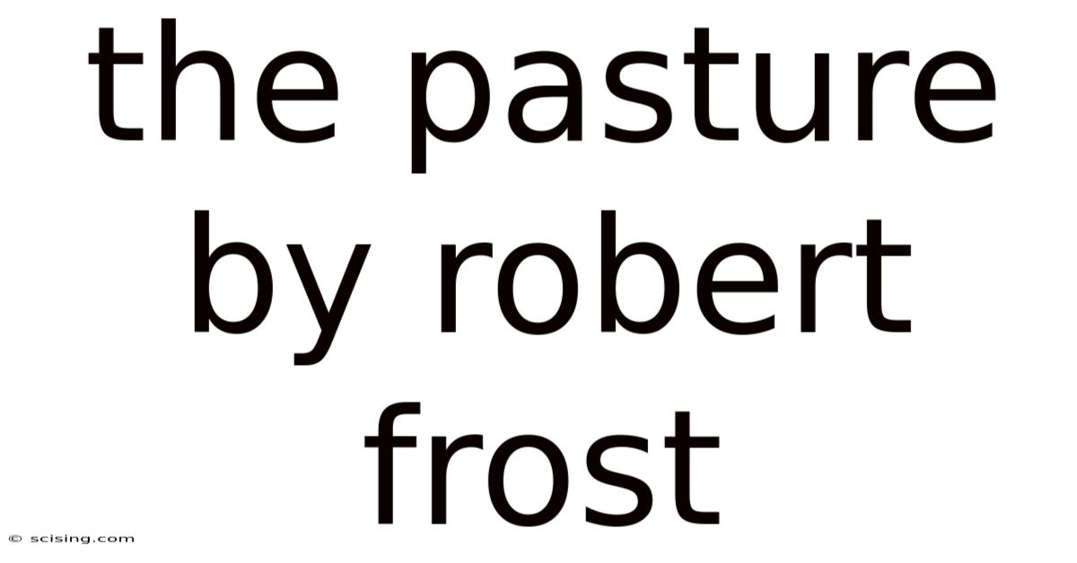 The Pasture By Robert Frost
