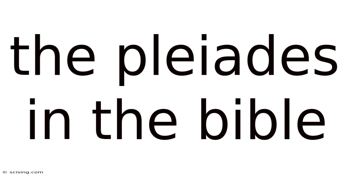 The Pleiades In The Bible