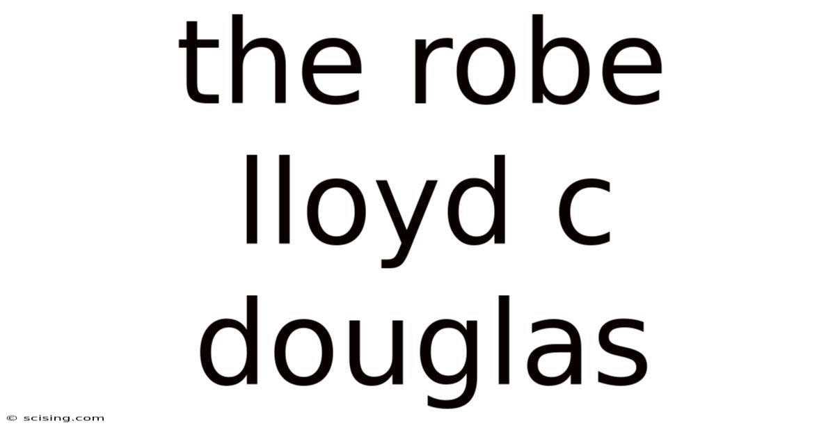 The Robe Lloyd C Douglas