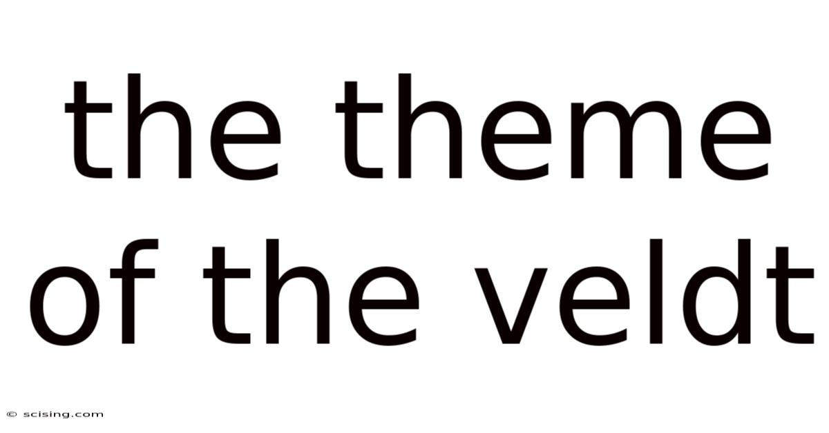The Theme Of The Veldt