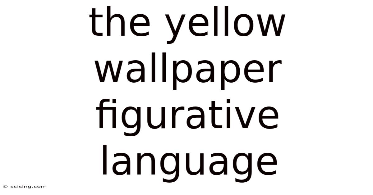 The Yellow Wallpaper Figurative Language