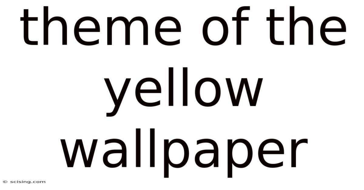 Theme Of The Yellow Wallpaper